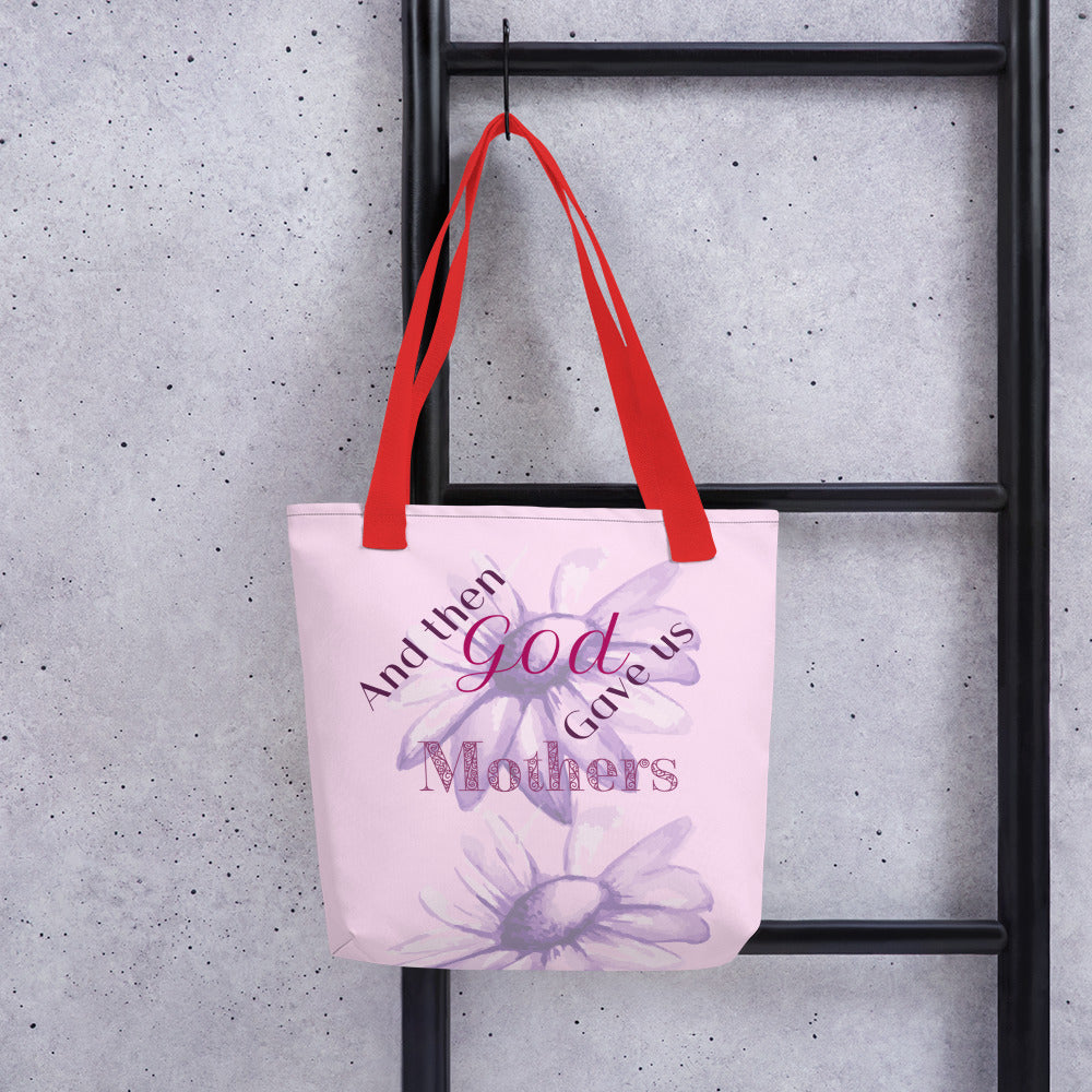 God gave us Mothers Tote bag