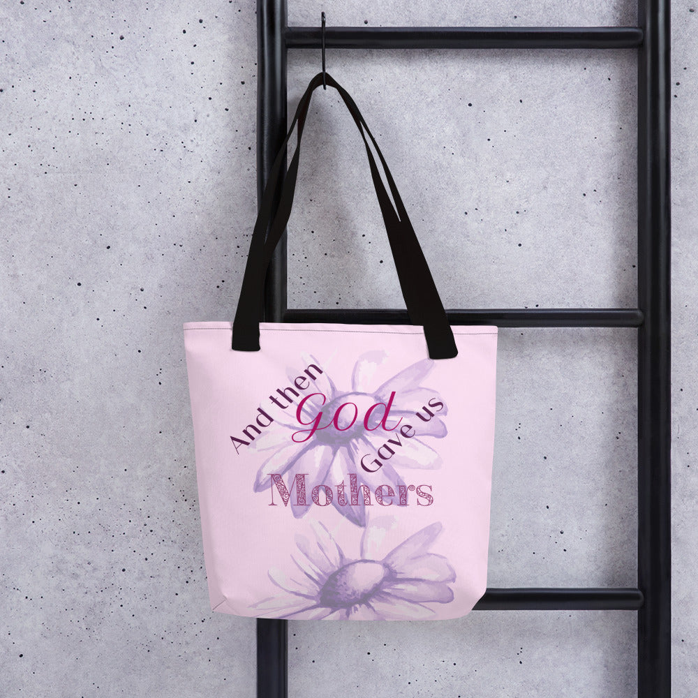 God gave us Mothers Tote bag