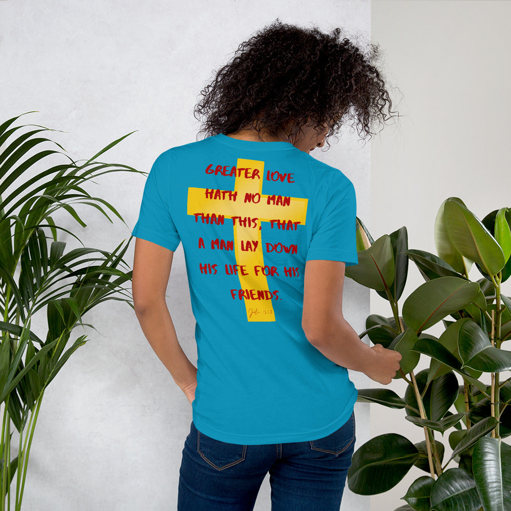 Greater Love John 15:13 Unisex Tee